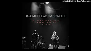 Walk Around the Moon - Dave Matthews & Tim Reynolds - 2022.02.20, Cancún, MEX - Sirius XM Stream