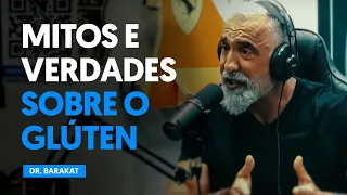 Cuide do seu intestino: Mitos e verdades sobre o GLÚTEN e o TRIGO | Feat. Dr. Barakat | Paulo Vieira