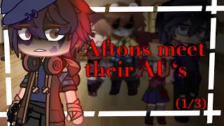 Aftons meet their AUs | Part 1/3 | FNAF AU |