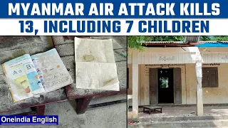 Myanmar army helicopters fire on school, killing 13 including 7 kids | Oneindia News*International