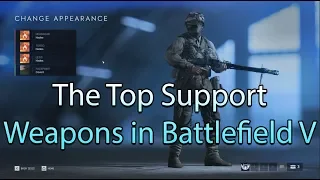 The BEST Support Weapons for the release! Battlefield V Support Gameplay / Guide