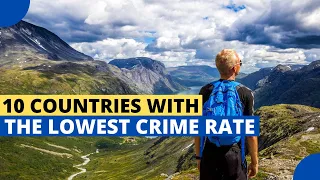 10 Countries With the Lowest Crime Rates