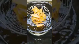 leftover roti chips #shorts #youtubeshorts #shortsvideo #leftoverrotirecipe #chips