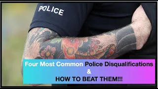 The Four Most Common Police Agency Disqualifications and How to Beat Them