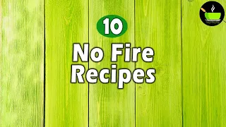 Top 10 Cooking Without Fire Recipes | Easy No-Cook Recipes