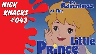 The Adventures of the Little Prince - Nick Knacks Episode #043