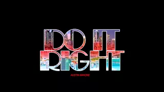 Austin Mahone #ThisIsNotTheAlbum #4 - Do It Right (feat. Rob Villa)