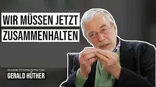 Anders geht es nicht! | Zurück zu dem, was UNS ALLE VERBINDET | Gerald Hüther