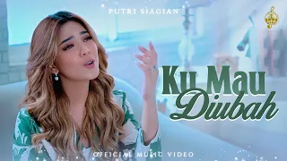 Ku Mau Diubah - Putri Siagian (Official Music Video)