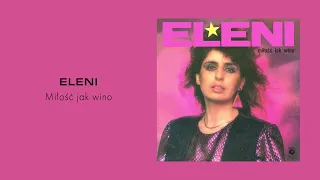 Eleni - Miłość jak wino [Official Audio]