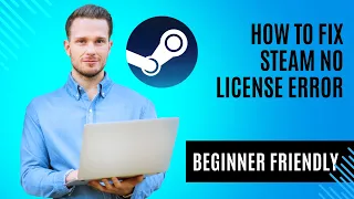 How To Fix Steam No License Error | Beginner Tutorial (2024)