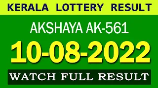 KERALA AKSHAYA AK-561 TODAY RESULT 10.08.2022 KERALA LOTTERY RESULT TODAY