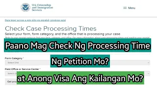 PAANO MAG CHECK NG PROCESSING TIME NG PETITION MO? | ANONG VISA ANG KAILANGAN MO PAPUNTANG AMERIKA?