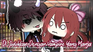 ➷♡Di jodohkan dengan vampire yang manja♡➷ [GLMM] // Gacha life Indonesia