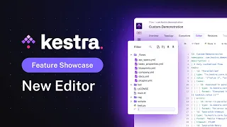 Kestra Feature Showcase: New Editor