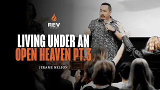Living Under an Open Heaven Pt.3 - Rev Church | April 28, 2024