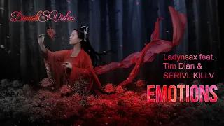 Ladynsax feat. Tim Dian & SERIVL KILLV - Emotions (DimakSVideo)