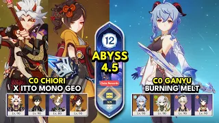 C0 Chiori x Itto Mono Geo & C0 Ganyu Burn Melt | Spiral Abyss 4.5 Floor 12 9 Stars | Genshin Impact