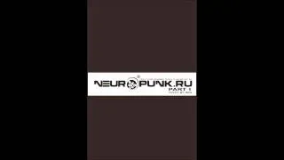 Neuropunk pt1 mixed by Bes