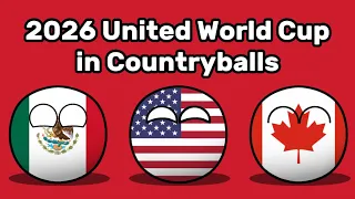 2026 United World Cup in Countryballs!