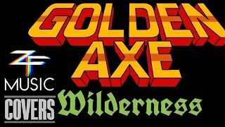 Golden Axe • Wilderness Song Cover (Audio)