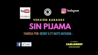 Sin Pijama - Becky G Ft Natti Natasha (Karaoke)