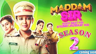 Maddam Sir Season 2 || Coming Soon | Latest Update | Release Date | New Promo | Maddam Sir is back