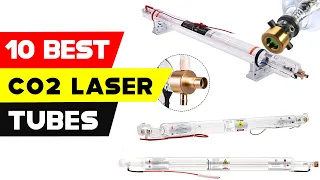 Top 10 Best Co2 Laser Tubes in 2022