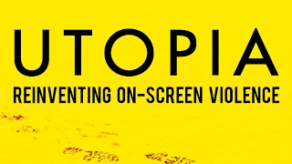 Utopia: Reinventing Onscreen Violence