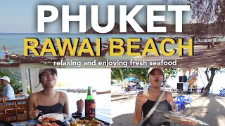 Phuket Rawai Beach : the idyllic beach where we can relax & enjoy fresh seafood !