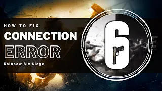 Rainbow Six Siege - How To Fix Server Connection Error