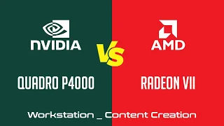 nVidia Quadro P4000 vs AMD Radeon VII - Workstation _ Content Creation Benchmark