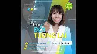 NẮM CƠ HỘI, ĐỔI TƯƠNG LAI  - CHIA SẼ CƠ HỘI KINH DOANH AMWAY  - SAPPHIRE LÊ ANH XUÂN