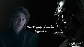 The Tragedy of Anakin Skywalker ‖ Tribute