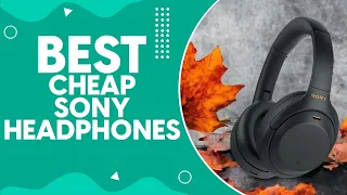 Best Cheap Sony Headphones in 2024: Top Picks for Budget-Friendly Audio Bliss