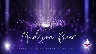 Madison Beer - Make you Mine Extended Remix by DJ FBeat