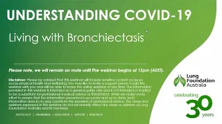 Understanding COVID-19 Webinar Series: Living with bronchiectasis