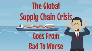 The Global Supply Chain Crisis Goes From Bad To Worse