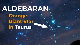 Aldebaran: Orange Giant Star in Taurus the Bull Constellation