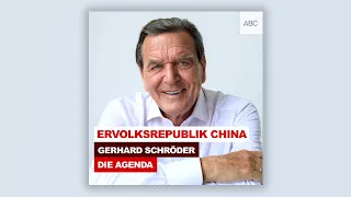 ERVOLKSREPUBLIK CHINA | Die Agenda - der Podcast mit Gerhard Schröder