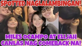 MILES OCAMPO AT ELIJAH CANLAS NAG COMEBACK NA!