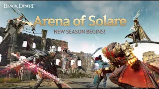 Fierce PvP Action! Arena of Solare Season BEGINS| Black Desert