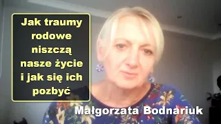 Jak traumy rodowe niszczą nasze życie i jak się ich pozbyć - Małgorzata Bodnariuk