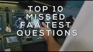 TOP 10 MISSED FAA TEST QUESTIONS YOU MUST KNOW