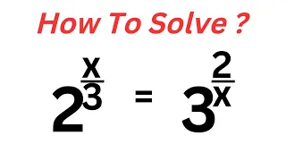 Math Olympiad Problem 2^x/3=3^2/x | Solve In Two Ways...