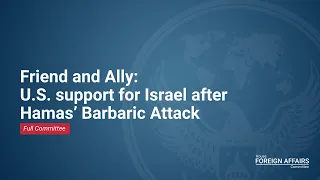 Friend and Ally: U.S. Support for Israel after Hamas’ Barbaric Attack