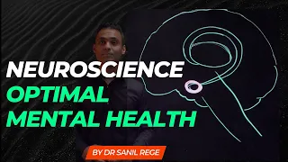 NEUROSCIENCE of MENTAL HEALTH - The 5 Key Functions for Optimal Mental Well-Being - Dr Rege Explains