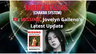 TAROT READING (Chakra System) MISSING: Jovelyn Galleno, Latest Update