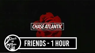 Friends - Chase Atlantic (1 hour loop)