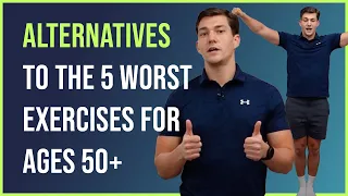 5 WORST Exercises for Ages 50+ (Pt 2: Alternatives)